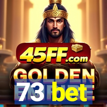 73 bet